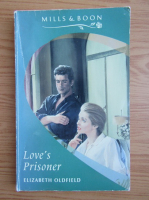 Elizabeth Oldfield - Love's prisoner