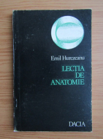Emil Hurezeanu - Lectia de anatomie
