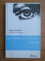 Eugen Nechifor - Lacrima lui Hristos... si alte poeme