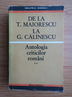 Eugen Simion - Antologia criticilor romani, volumul 2. De la T. Maiorescu la G. Calinescu
