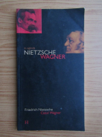 Friedrich Nietzsche - Cazul Wagner