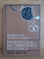 Anticariat: Horia Dunareanu - Investigatia bacteriologica in clinica