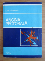 Anticariat: Ioan Zagreanu - Angina pectorala