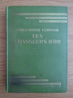 James Oliver Curwood - Les chasseurs d'or (1931)