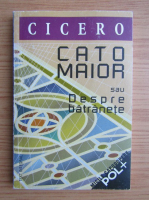 Anticariat: Marcus Tullius Cicero - Cato Maior sau despre batranete