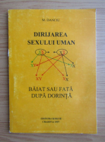 Marin Danciu - Dirijarea sexului uman. Baiat sau fata dupa dorinta