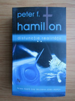Peter F. Hamilton - Disfunctia realitatii (volumul 2)