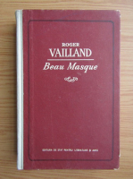 Anticariat: Roger Vailland - Beau Masque
