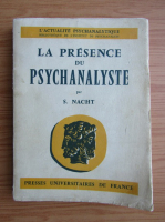 S. Nacht - La presence du psychanalyste