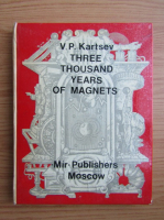 V. P. Kartsev - Three thousand years of magnets