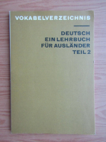 Anticariat: Vokabelverzeichnis, volumul 2. Deutsch ein lehrbuch fur auslander