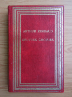 Anticariat: Arthur Rimbaud - Oeuvres choisies