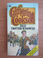 Catherine Cookson - Tilly Trotter widowed