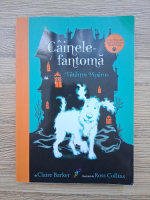 Claire Barker - Cainele fantoma. Tatanus Piparus