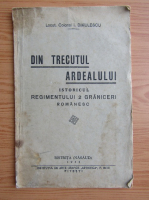 Din trecutul Ardealului. Istoricul Regimentului 2 Graniceri Romanesc