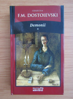 Dostoievski - Demonii (volumul 1)