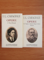 Ion Luca Caragiale - Opere (volumele 1 si 2, Academia Romana)