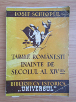 Anticariat: Iosif Schiopul - Tarile Romanesti inainte de Secolul al XIV-lea (1945)