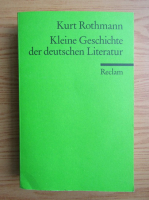 Kurt Rothmann - Kleine Geschichte der deutschen Literatur