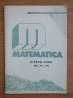 Matematica in sprijinul elevilor, anul I, nr. 1, 1992