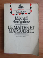 Anticariat: Mikhail Boulgakov - Le maitre et marguerite
