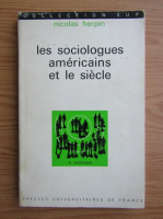 Nicolas Herpin - Les sociologues americains et le siecle