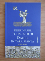 Pelerinajul egumenului Daniil in Tara Sfanta, 1106-1108