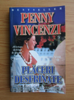 Anticariat: Penny Vincenzi - Placeri desfranate (volumul 2)