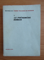Pierre Teilhard de Chardin - Le phenomene humain