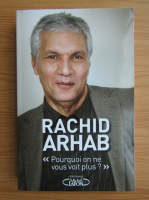 Rachid Arhab - Pourquoi on ne vous voit plus?