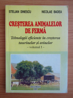 Anticariat: Stelian Dinescu - Cresterea animalelor de ferma (volumul 1)