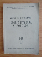 Studii si cercetari de istorie literara si folclor, anul VI, nr. 1-2, 1957