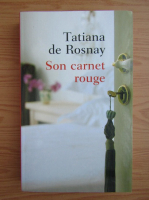 Tatiana de Rosnay - Son carnet rouge