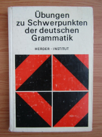 Ubungen zu Schwerpunkten der deutschen Grammatik