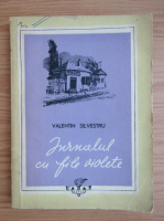 Valentin Silvestru - Jurnalul cu file violete