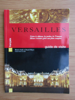 Versailles. Guide de visite
