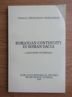 Virgiliu Stefanescu Draganesti - Romanian continuity in roman Dacia