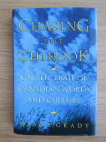 Anticariat: Wayne Grady - Chasing the Chinook