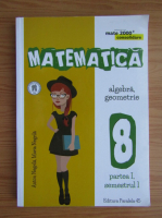 Anton Negrila - Matematica. Algebra, geometrie. Clasa a VIII-a, partea I, semestrul I (2017)