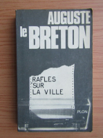 Auguste le Breton - Rafles sur la ville