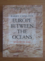Barry Cunliffe - Europe between the oceans