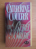 Catherine Coulter - The rebel bride