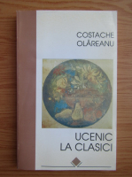 Costache Olareanu - Ucenic la clasici
