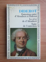 Denis Diderot - Entretien entre d'Alembert et Diderot. Le reve de d'Alembert. Suite de l'emtretien