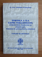 Dionisie Stamatoiu - Epistola a II-a catre tesaloniceni. Introducere, traducere si comentariu, teologia si actualitatea epistolei. Lucrare de doctorat