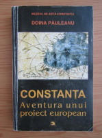 Doina Pauleanu - Constanta. Aventura unui proiect european