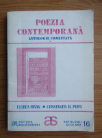 Florea Firan - Poezia contemporana, volumul 1. Antologie comentata