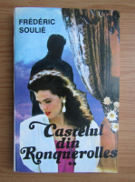 Anticariat: Frederic Soulie - Castelul din Ronquerolles (volumul 2)