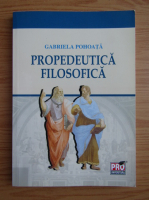 Gabriela Pohoata - Propedeutica filosofica