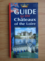 Guide to the Chateaux of the Loire